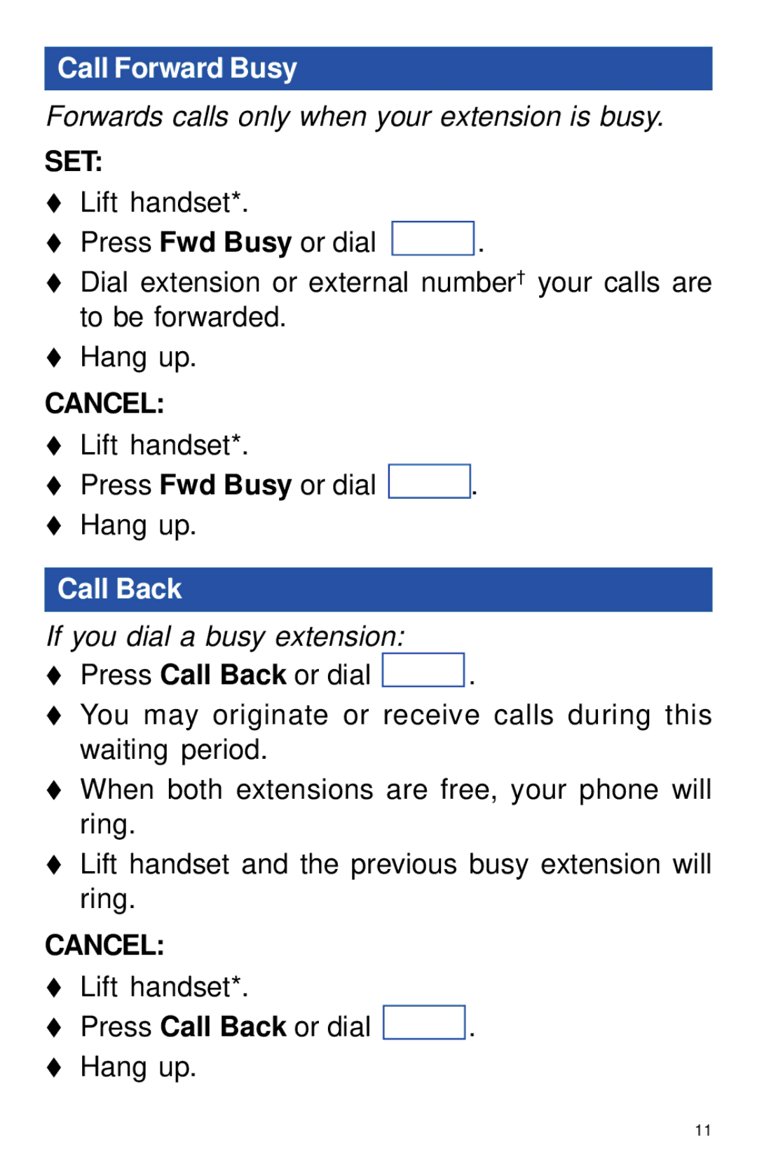 NEC NEAX 2400 IPX Forwards calls only when your extension is busy, If you dial a busy extension  Press Call Back or dial 