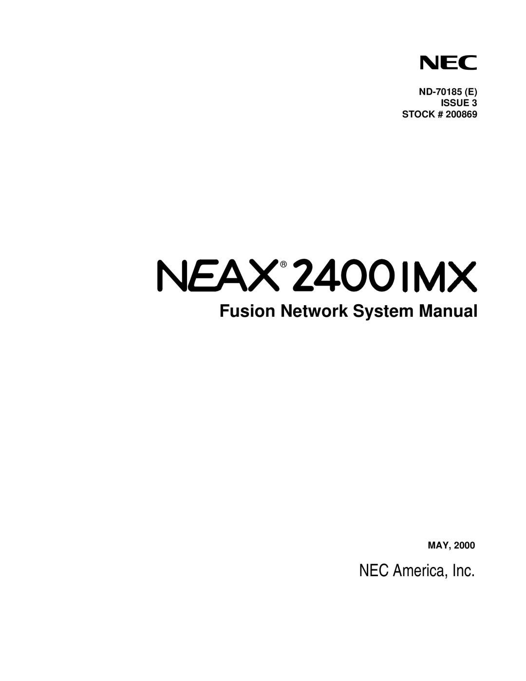 NEC NEAX2400 system manual ND-70185E ISSUE STOCK #, May, Fusion Network System Manual, NEC America, Inc 