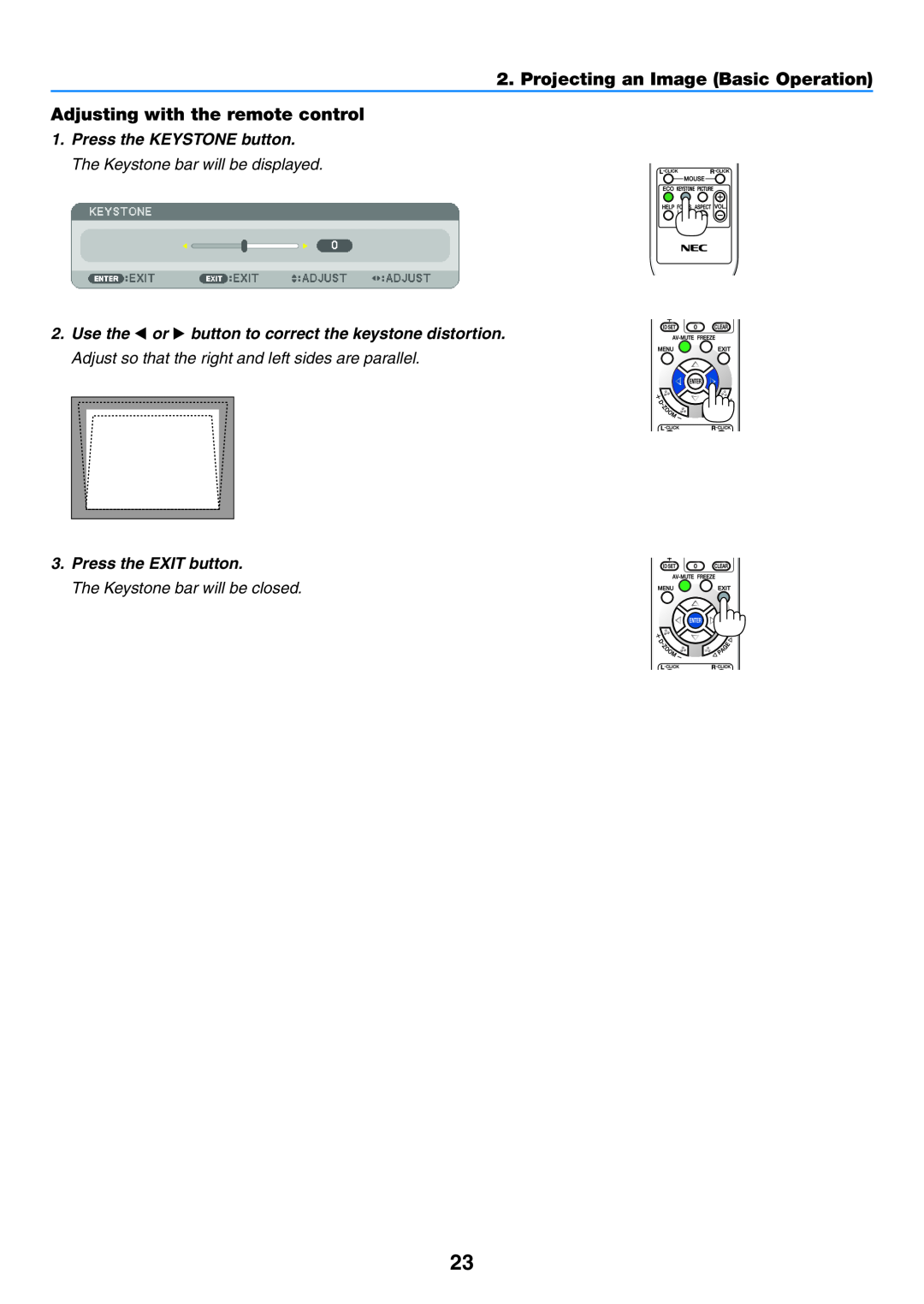 NEC NP-P350W, NP-P420X Adjusting with the remote control, Projecting an Image Basic Operation, Press the KEYSTONE button 