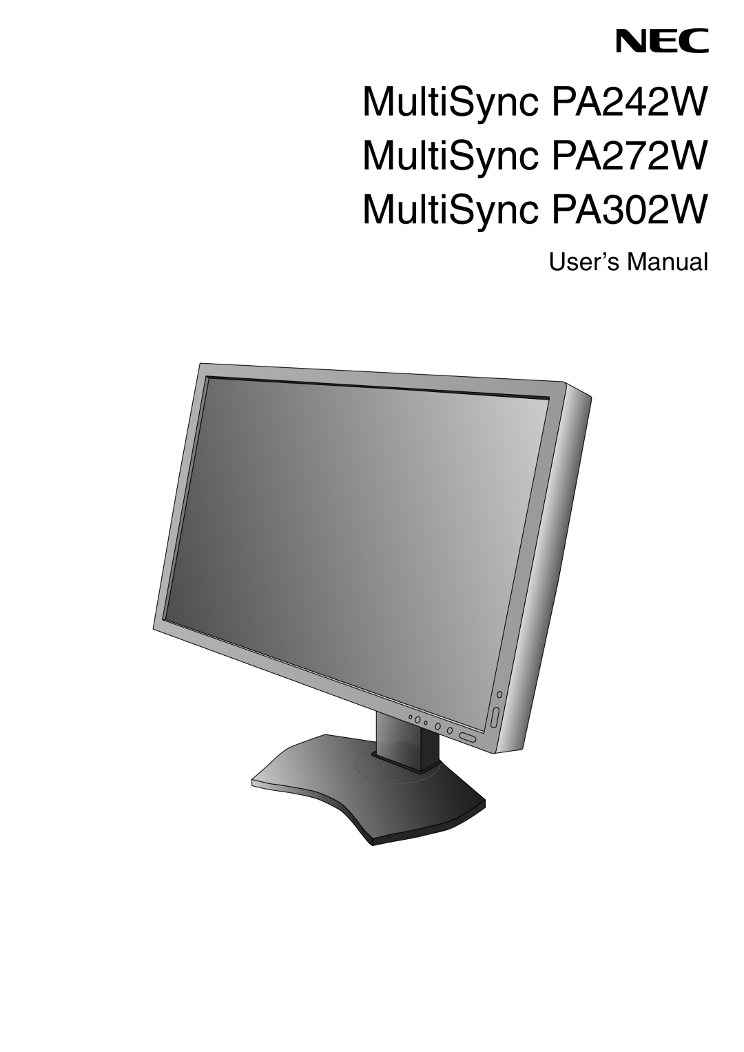 NEC user manual MultiSync PA242W MultiSync PA272W MultiSync PA302W, User’s Manual 