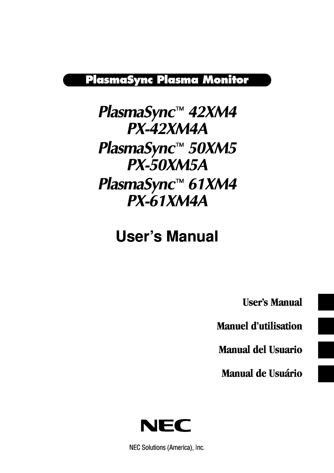 NEC manual PlasmaSync 42XM4 PX-42XM4A PlasmaSync 50XM5 PX-50XM5A, PlasmaSync 61XM4 PX-61XM4A, User’s Manual 