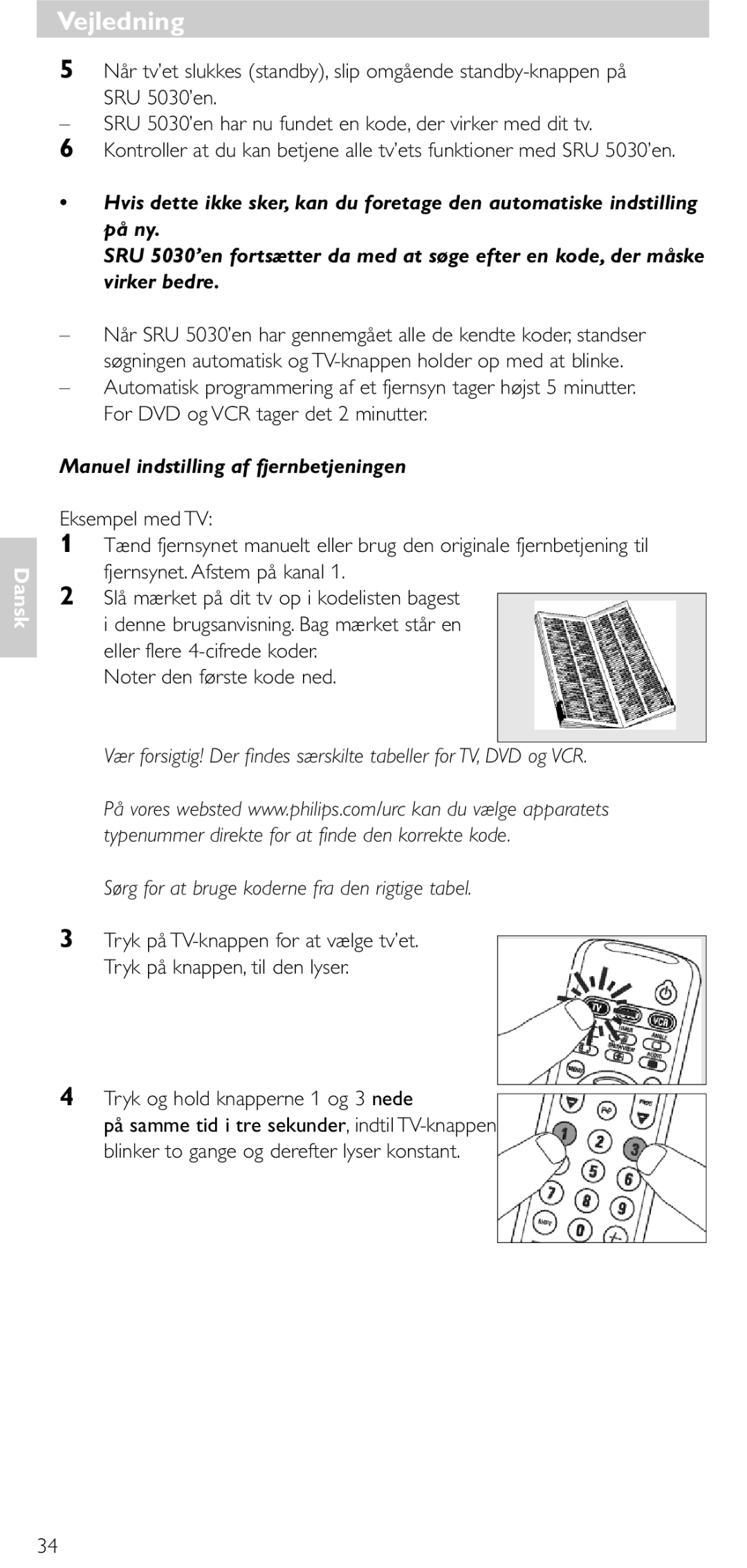 NEC SRU 5030/86 manual Manuel indstilling af fjernbetjeningen, Tryk og hold knapperne 1 og 3 nede 