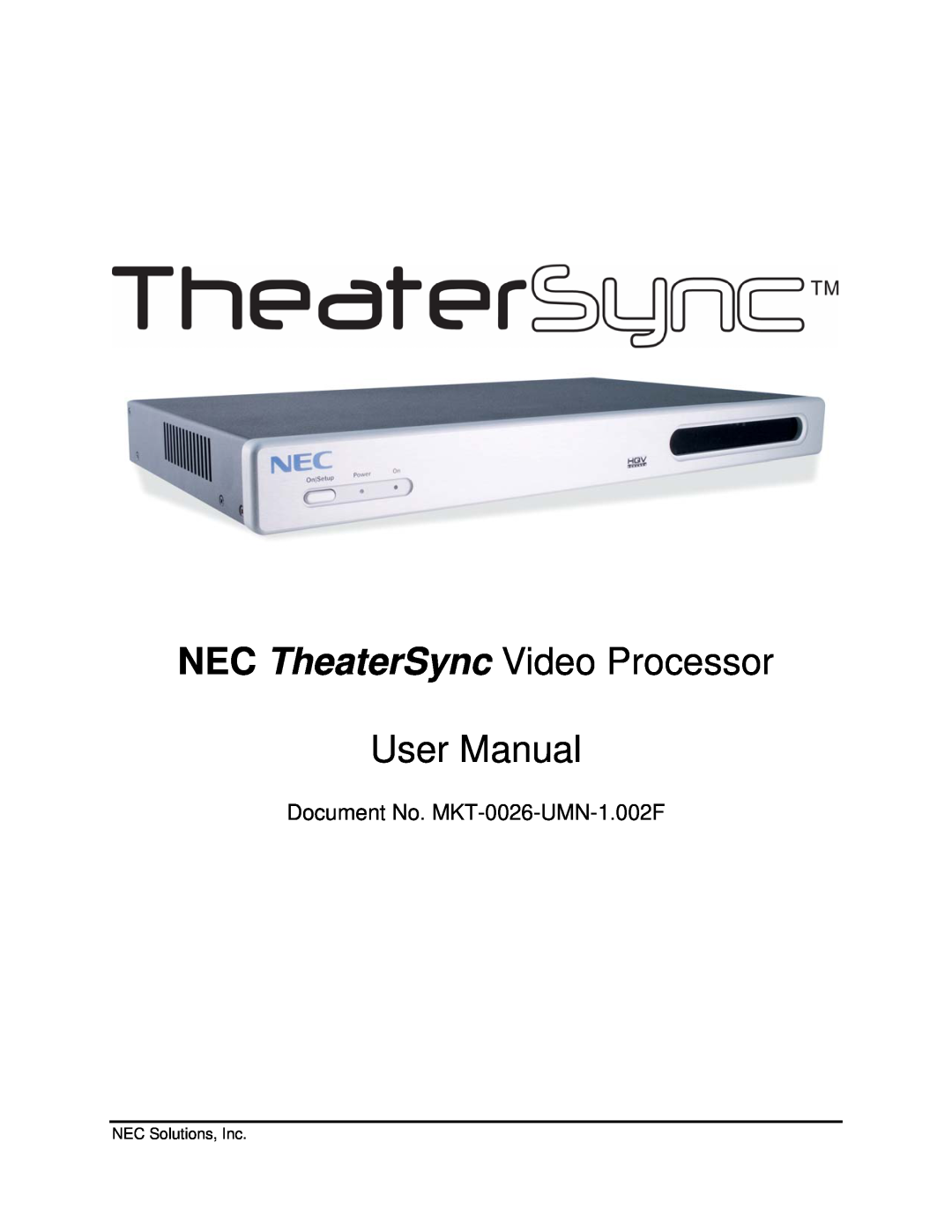 NEC TheaterSync Video Processor user manual Document No. MKT-0026-UMN-1.002F 