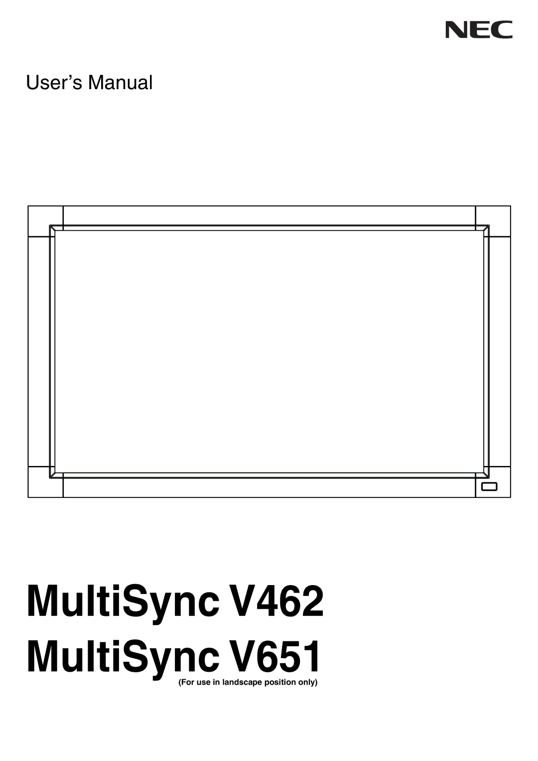 NEC V651 user manual MultiSync V462 MultiSync, For use in landscape position only 