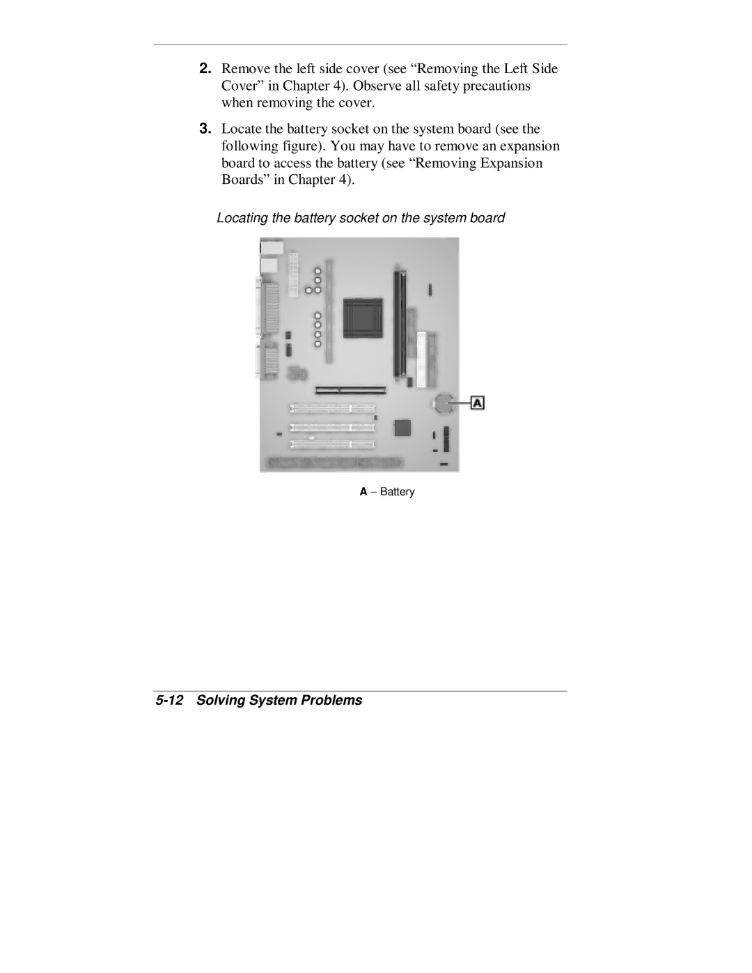 NEC VT 300 Series manual Locating the battery socket on the system board 