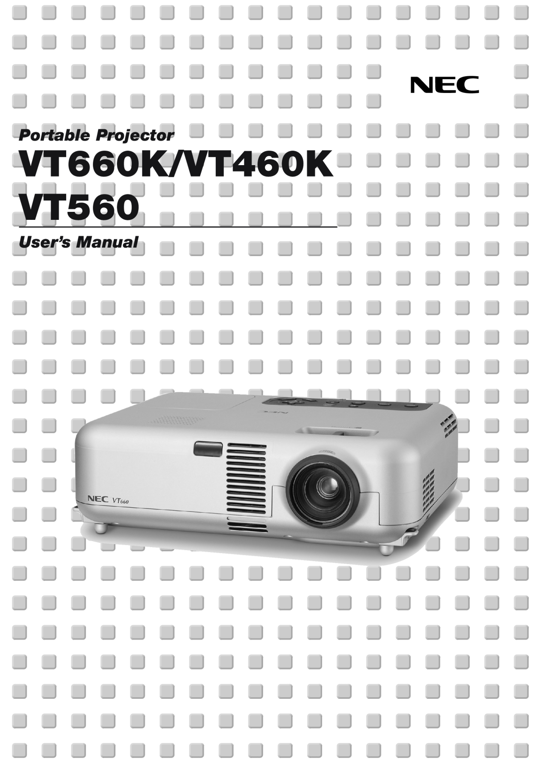 NEC manual VT660K/VT460KVT560, Portable Projector, User’s Manual 
