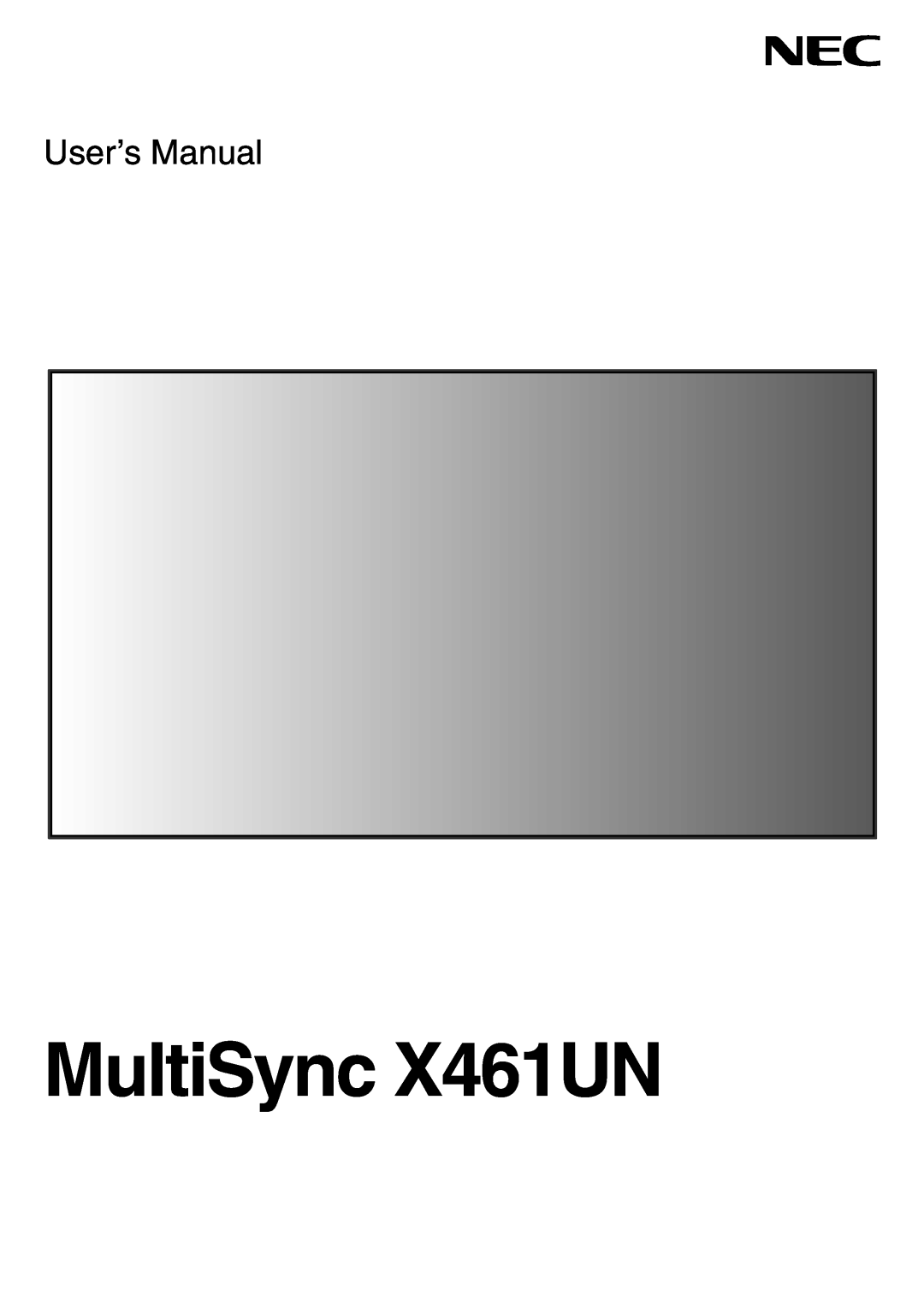 NEC user manual MultiSync X461UN, UserÕs Manual 