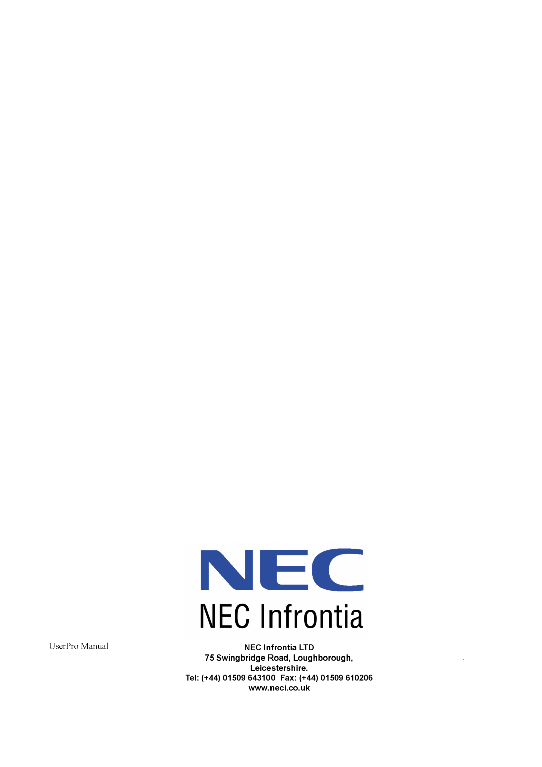 NEC XN120 manual UserPro Manual, Swingbridge Road, Loughborough, Leicestershire, Tel +44 01509 643100 Fax +44 01509 