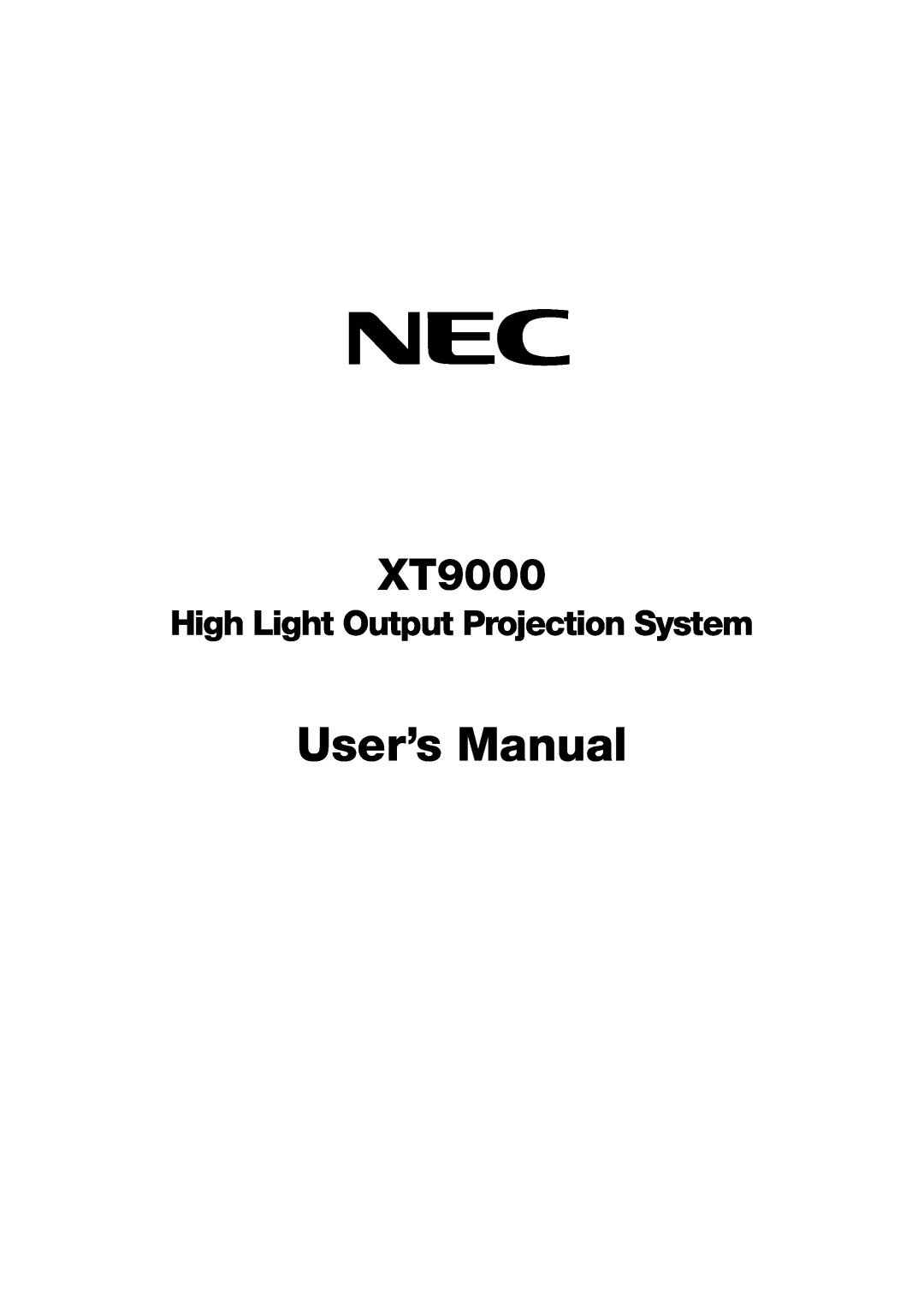 NEC XT9000 user manual User’s Manual, High Light Output Projection System 