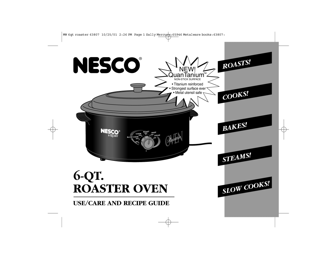 Nesco 6-QT manual Qt Roaster Oven, Roasts Cooks, Bakes Steams, Slow, Use/Care And Recipe Guide, NEW QuanTanium 
