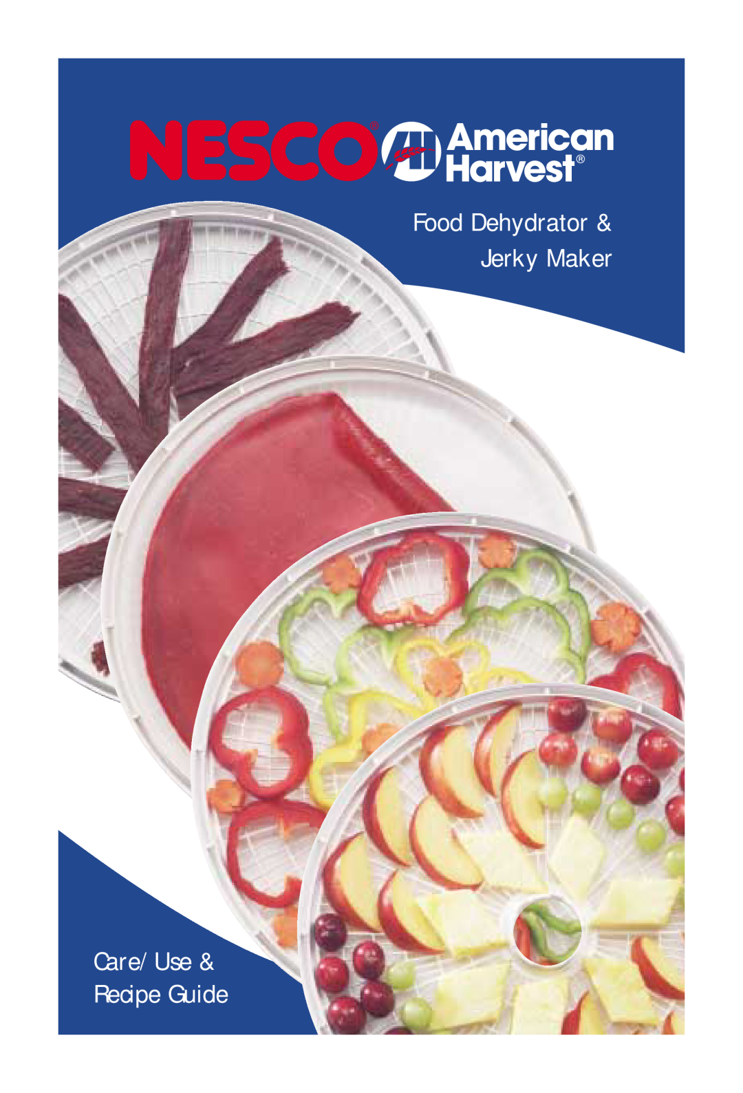 Nesco manual Food Dehydrator & Jerky Maker, Care/Use & Recipe Guide 