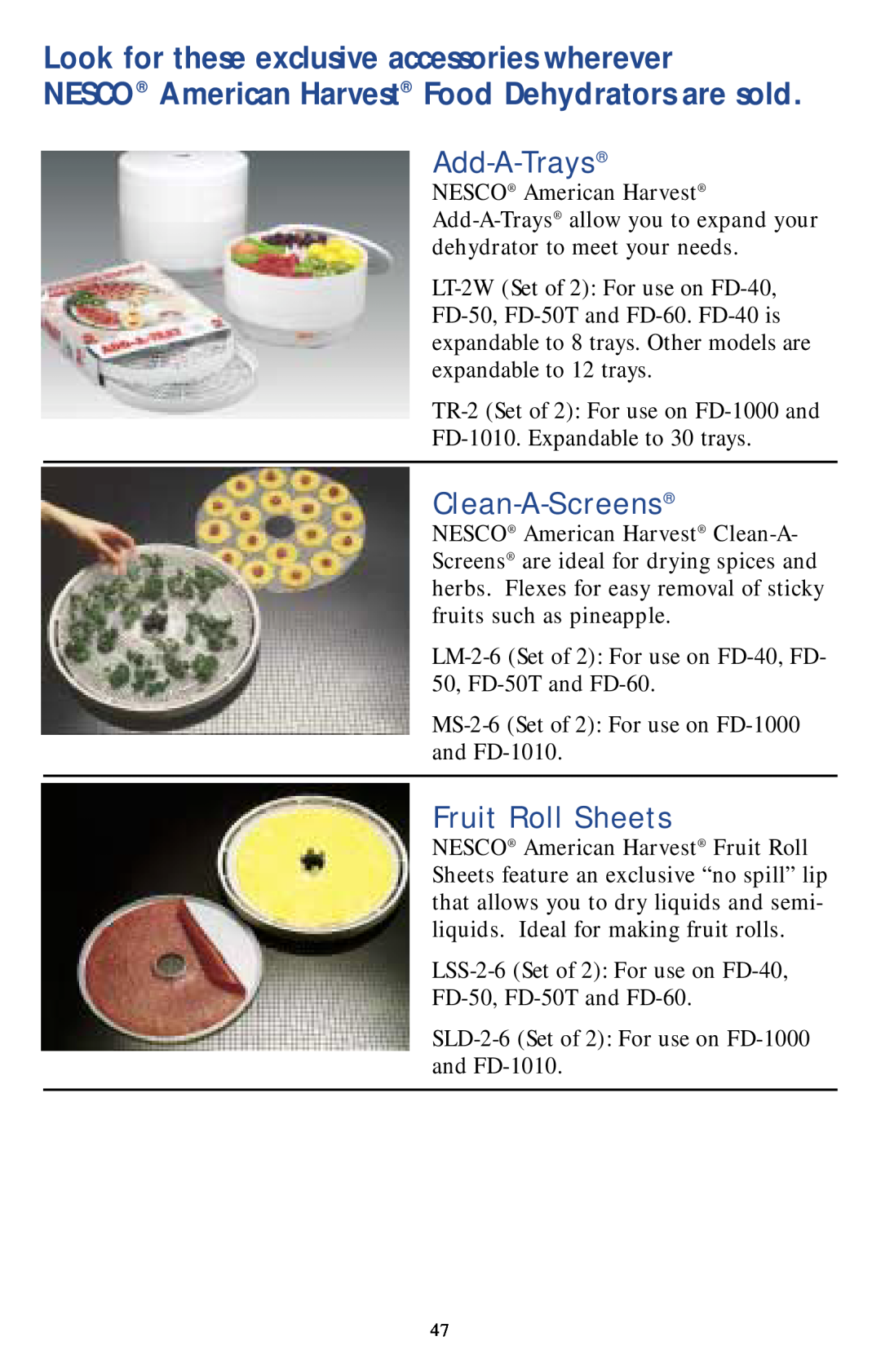 Nesco Look for these exclusive accessories wherever, NESCO American Harvest Food Dehydrators are sold, Add-A-Trays 