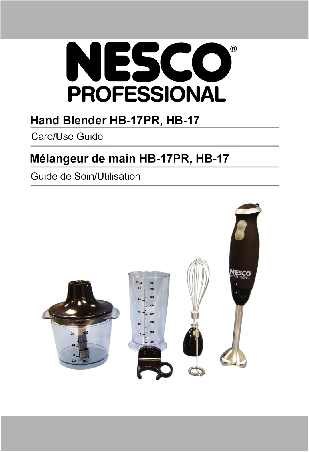 Nesco manual Hand Blender HB-17PR, HB-17, Mélangeur de main HB-17PR, HB-17, Care/Use Guide, Guide de Soin/Utilisation 