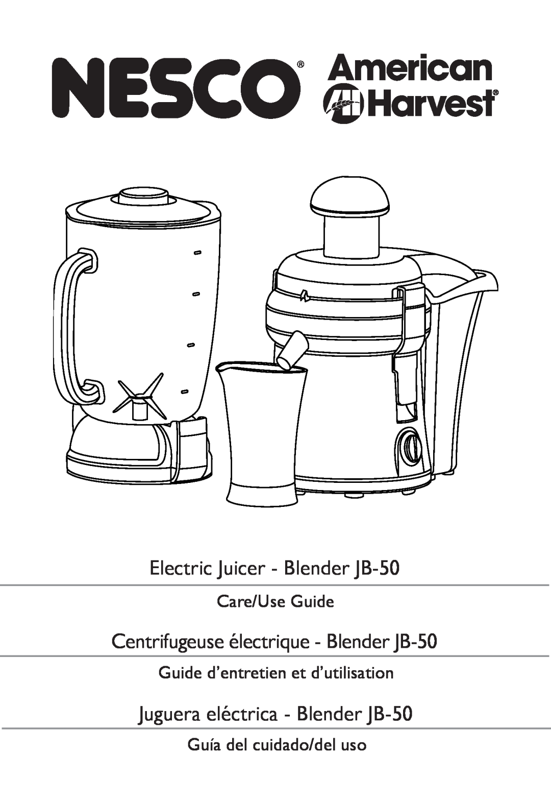 Nesco manual Electric Juicer - Blender JB-50, Centrifugeuse électrique - Blender JB-50, Care/Use Guide 