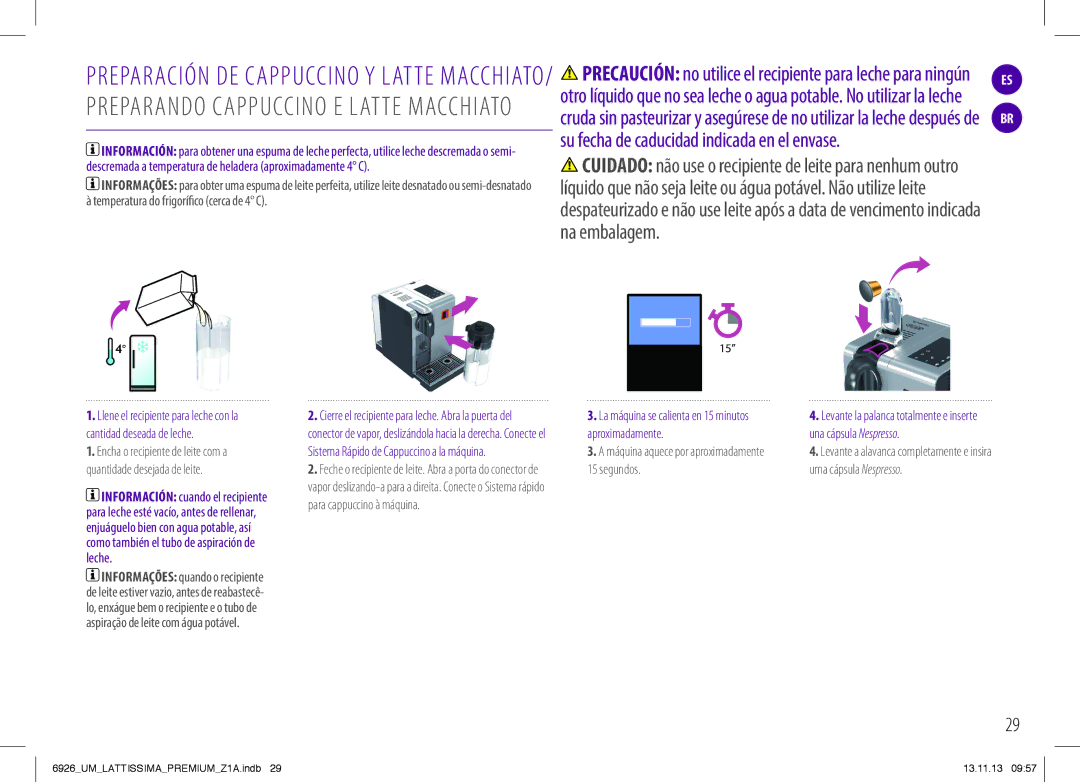 Nespresso 6926_UM manual Segundos Uma cápsula Nespresso, Para cappuccino à máquina 