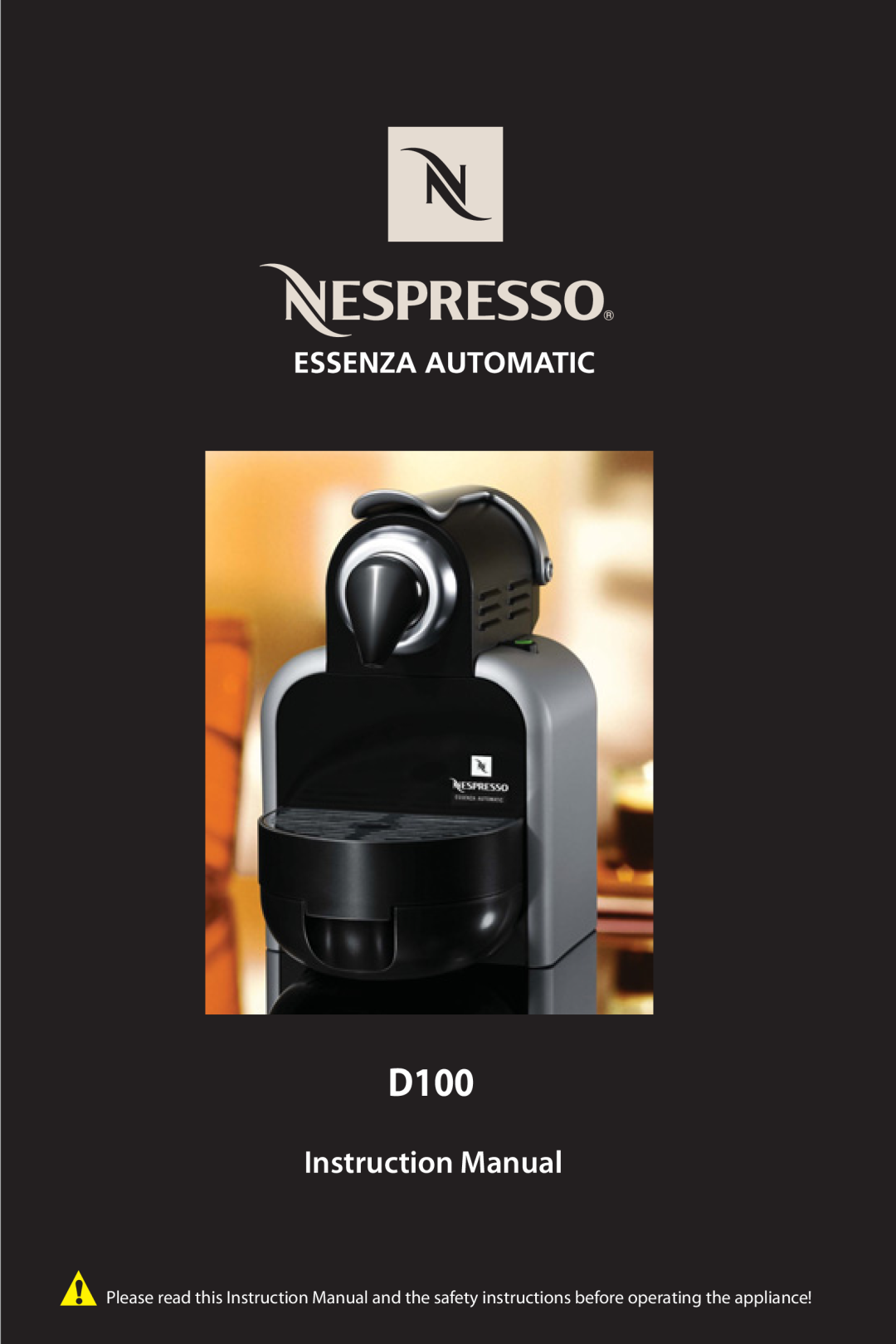 Nespresso D100, Essenza Automatic instruction manual Instruction Manual Mode d’emploi 