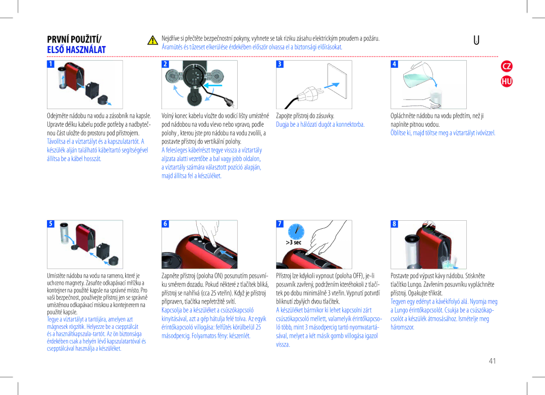 Nespresso D50USBKNE manual Majd állítsa fel a készüléket, První POUŽITÍ/ Első Használat, Zapojte přístroj do zásuvky 