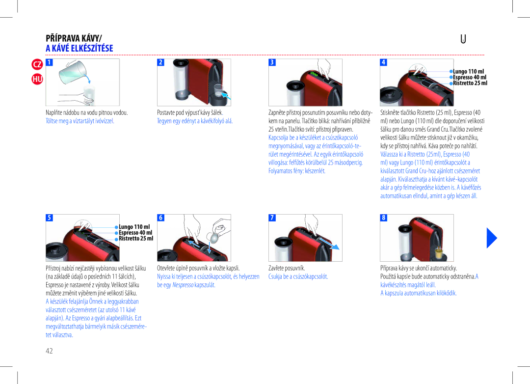 Nespresso D50USBKNE manual Příprava Kávy, Kávé Elkészítése, Csukja be a csúszókapcsolót, Kapszula automatikusan kilökődik 