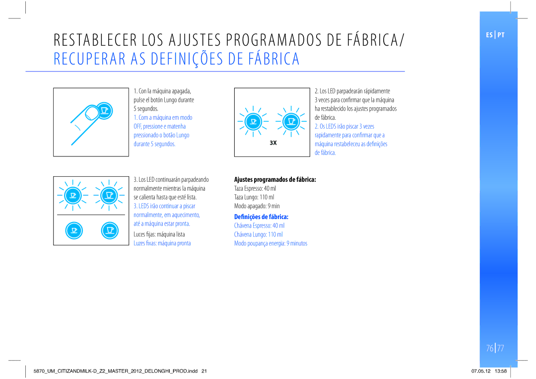 Nespresso Delonghi EN266 Com a máquina em modo, Luzes ﬁxas máquina pronta, De fábrica, Ajustes programados de fábrica 