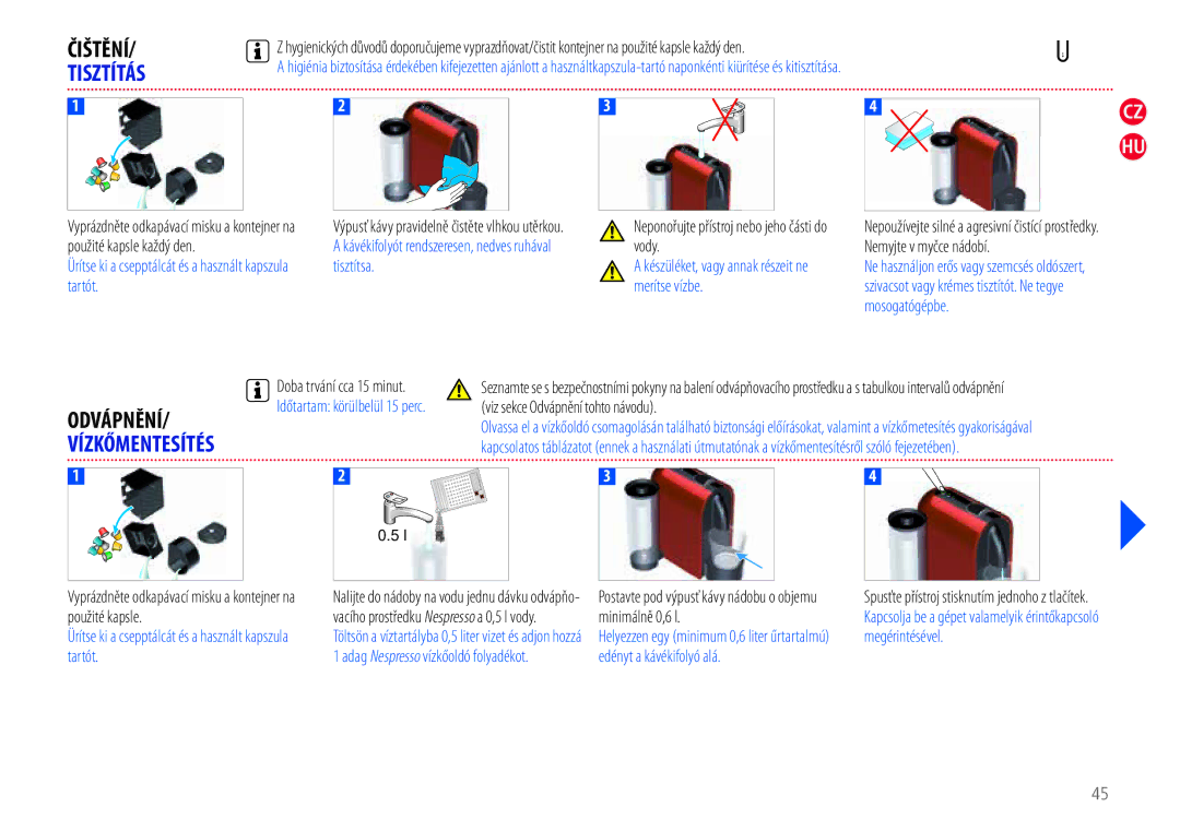 Nespresso EN110.O Čištění, Tisztítás, Odvápnění, Vízkőmentesítés, Ürítse ki a csepptálcát és a használt kapszula tartót 
