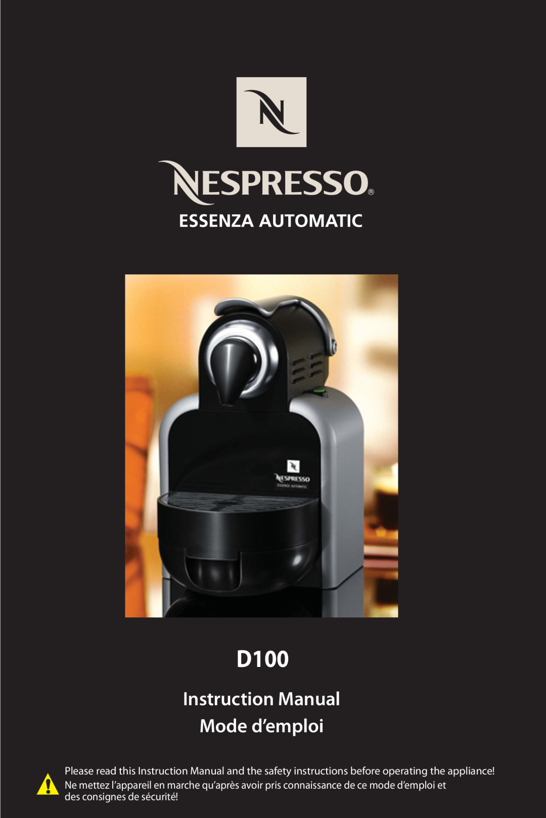 Nespresso D100, Essenza Automatic instruction manual Instruction Manual Mode d’emploi 