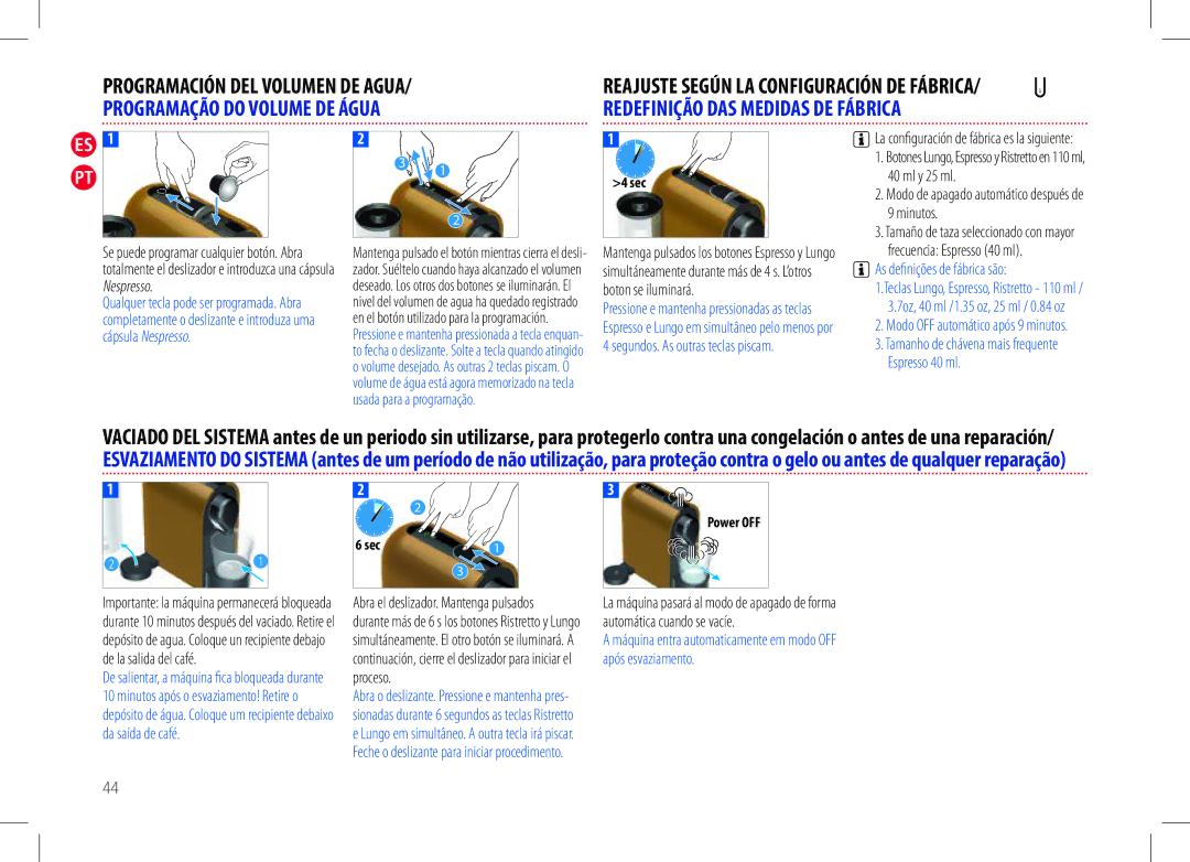 Nespresso my machine As deﬁnições de fábrica são, Modo OFF automático após 9 minutos, Após esvaziamento, Da saída de café 