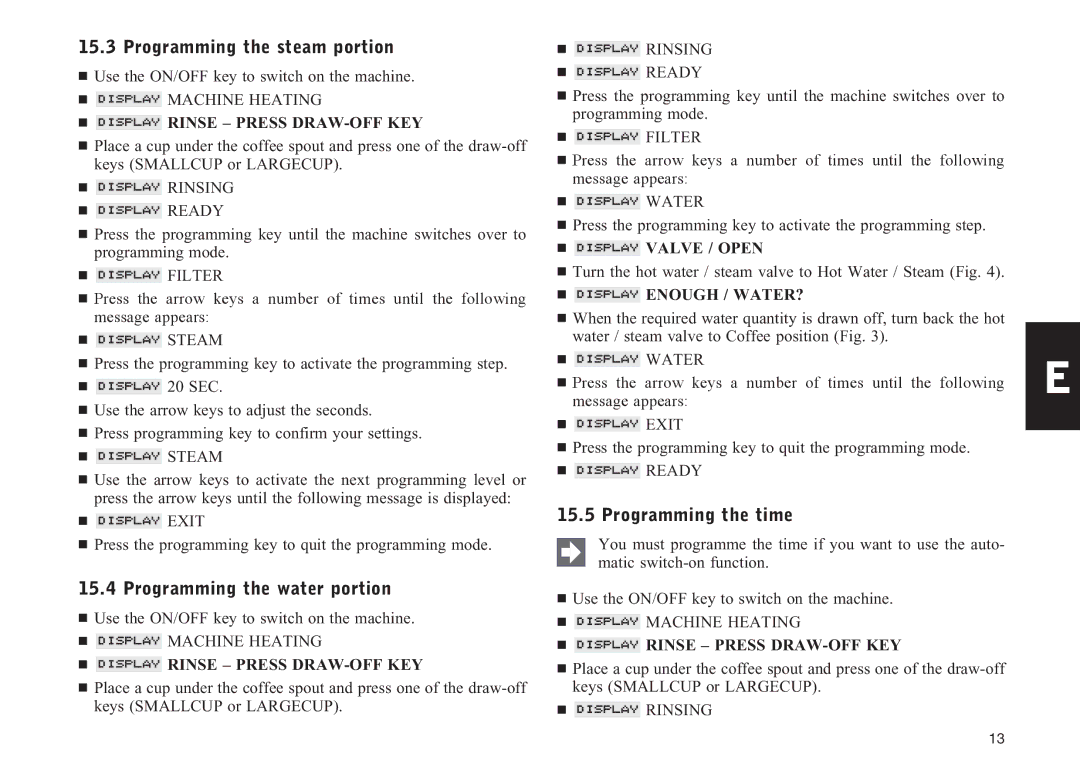 Nespresso N90 manual Programming the steam portion, Programming the water portion, Programming the time, Enough / WATER? 