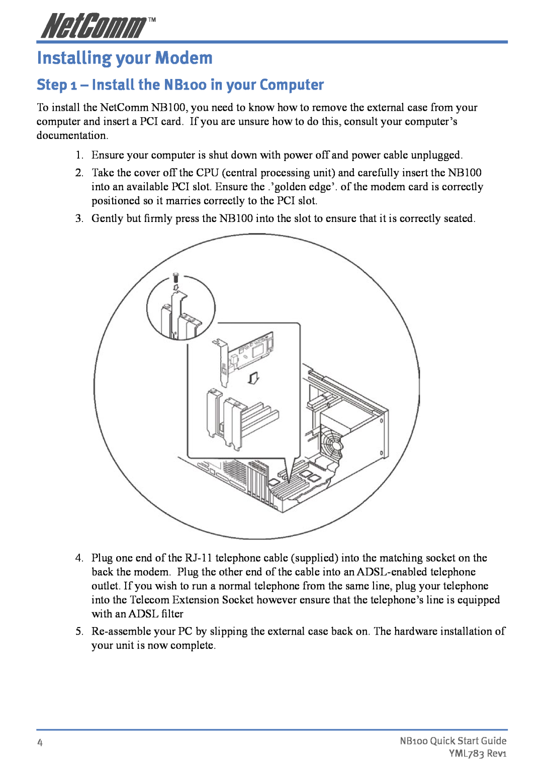 NetComm manual Installing your Modem, Install the NB100 in your Computer 