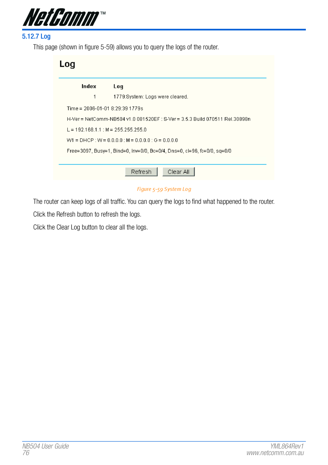 NetComm manual 5.12.7 Log, Click the Clear Log button to clear all the logs, NB504 User Guide 