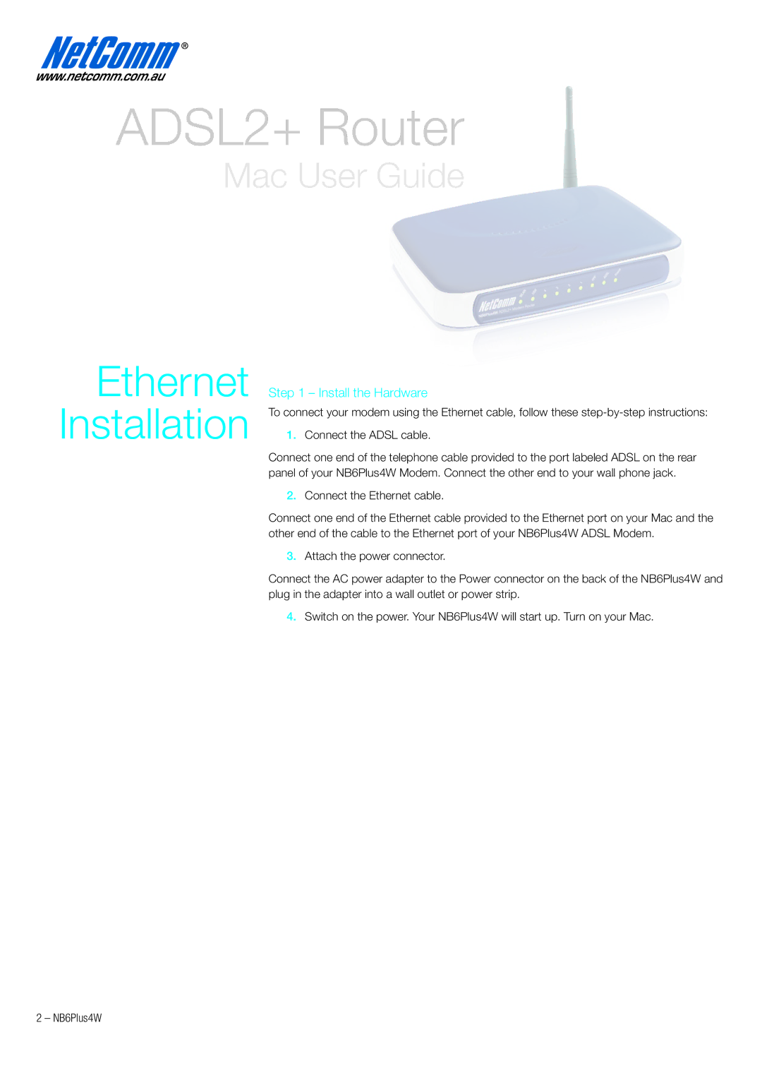 NetComm NB6PLUS4W quick start Ethernet Installation, Install the Hardware 