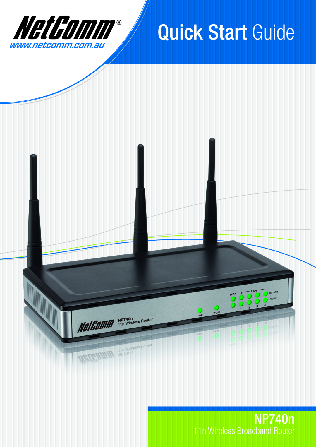 NetComm NP740N quick start Quick Start Guide, NP740n, 11n Wireless Broadband Router 