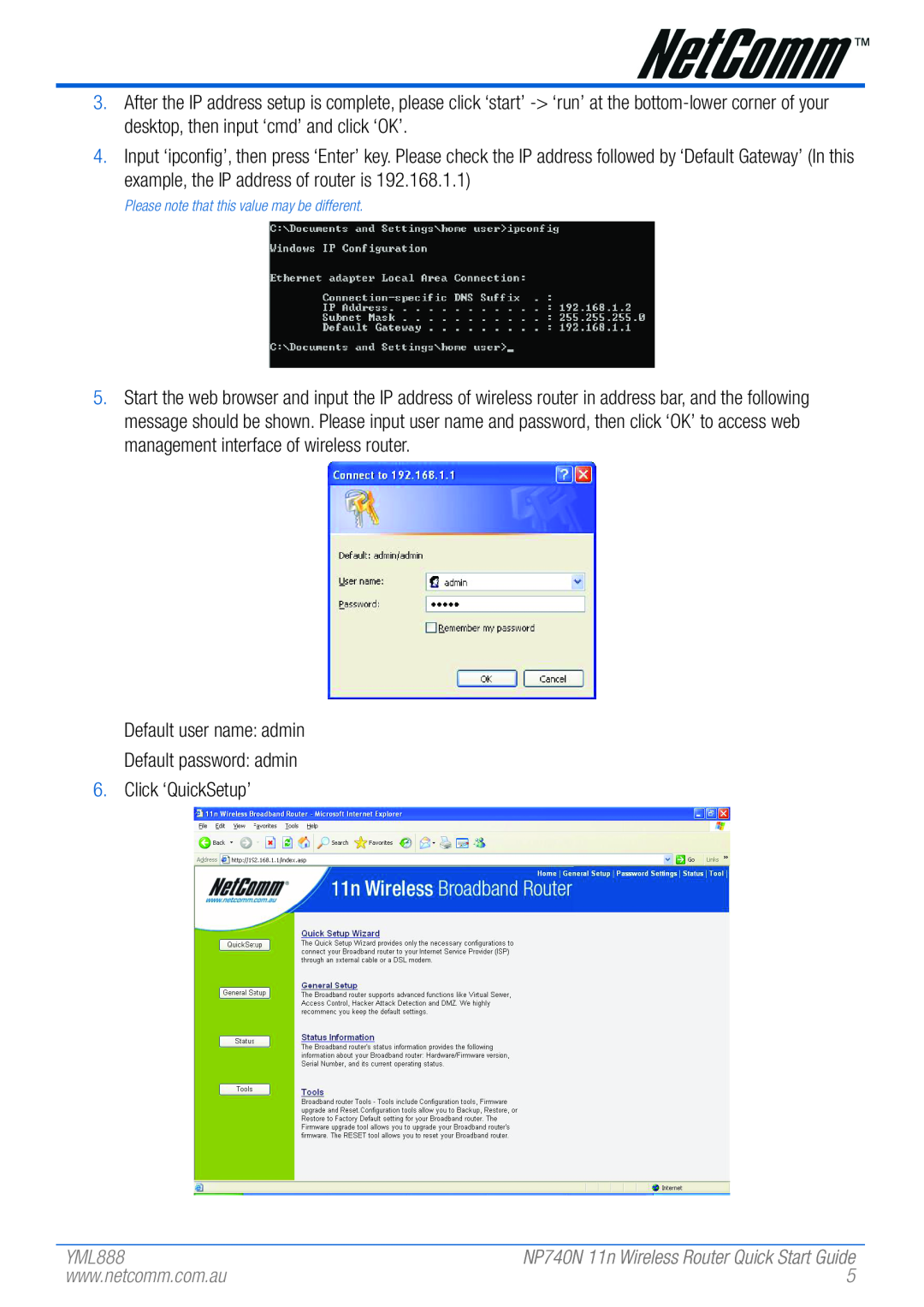 NetComm NP740N quick start Default user name admin Default password admin 6. Click ‘QuickSetup’, YML888 