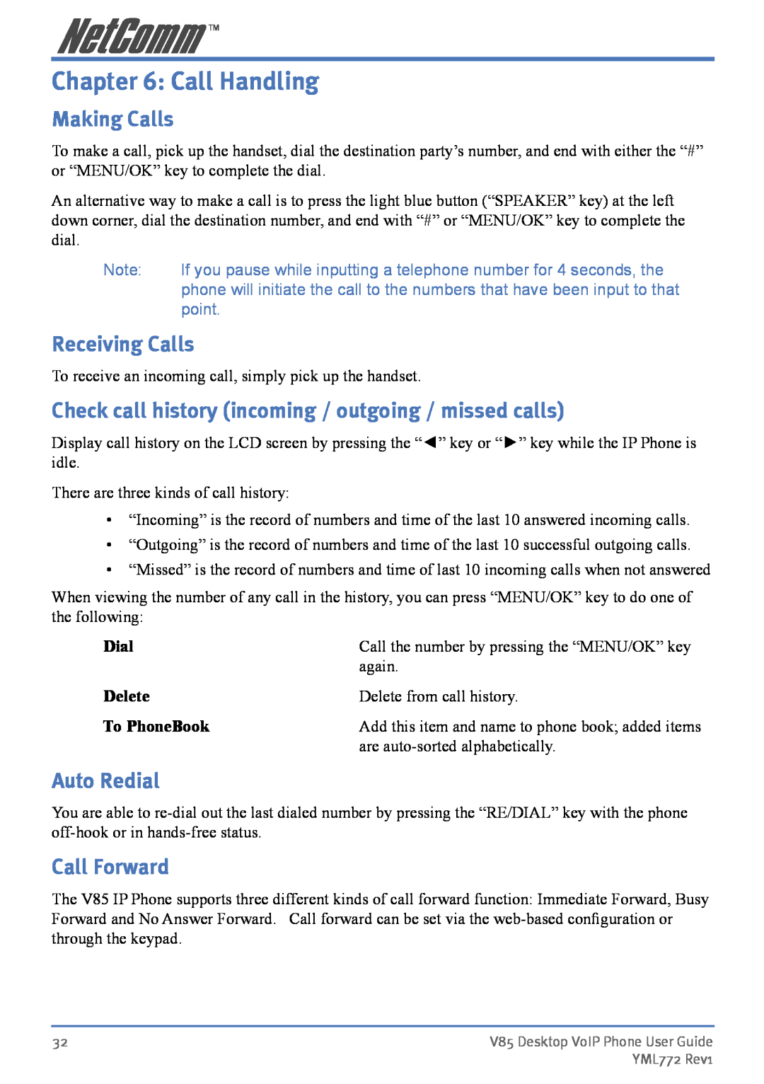 NetComm V85 Call Handling, Making Calls, Receiving Calls, Check call history incoming / outgoing / missed calls, Dial 