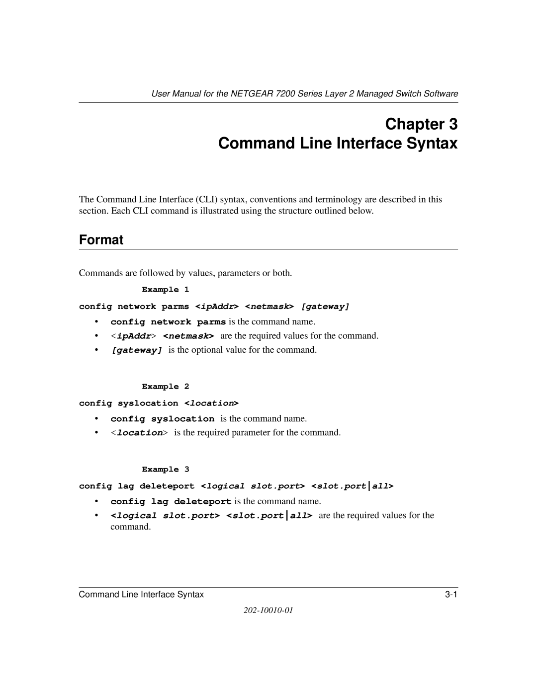 NETGEAR 7200 Series Chapter Command Line Interface Syntax, Format, Commands are followed by values, parameters or both 