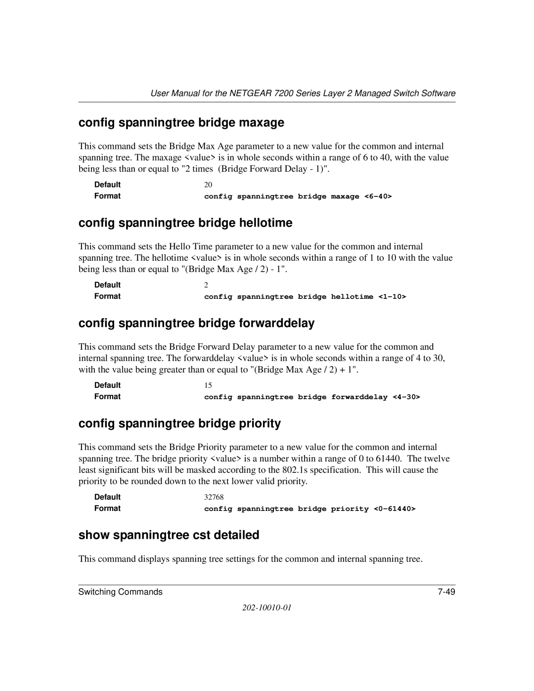 NETGEAR 7200 Series user manual Config spanningtree bridge maxage, Config spanningtree bridge hellotime 