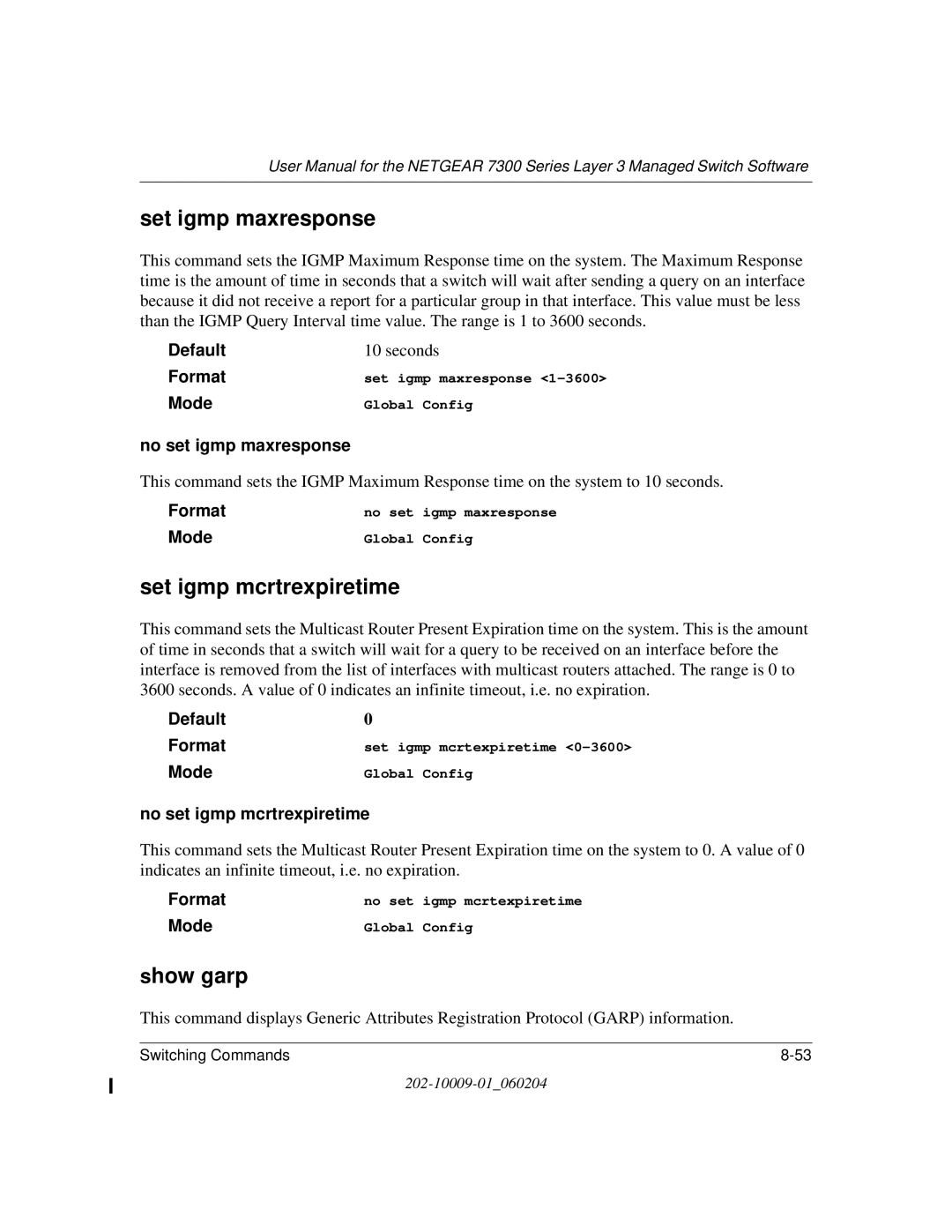 NETGEAR 7300 Series user manual Set igmp maxresponse, Set igmp mcrtrexpiretime, Show garp, No set igmp maxresponse 