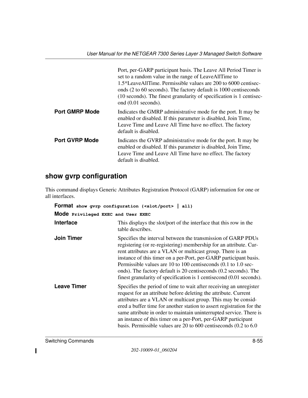 NETGEAR 7300 Series user manual Show gvrp configuration, Port Gmrp Mode, Port Gvrp Mode 