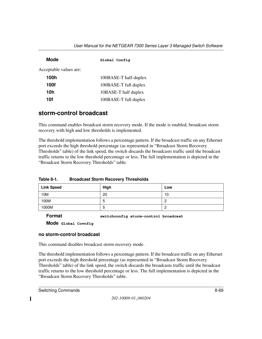 NETGEAR 7300 Series user manual Storm-control broadcast, No storm-controlbroadcast 