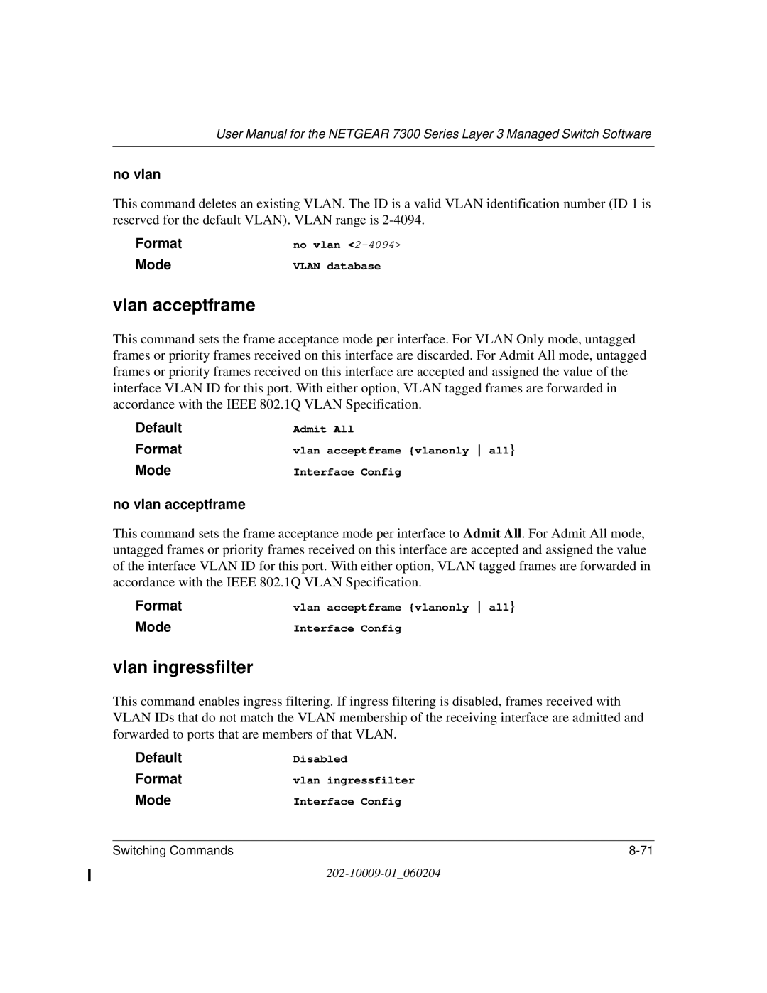 NETGEAR 7300 Series user manual Vlan acceptframe, Vlan ingressfilter, No vlan acceptframe 