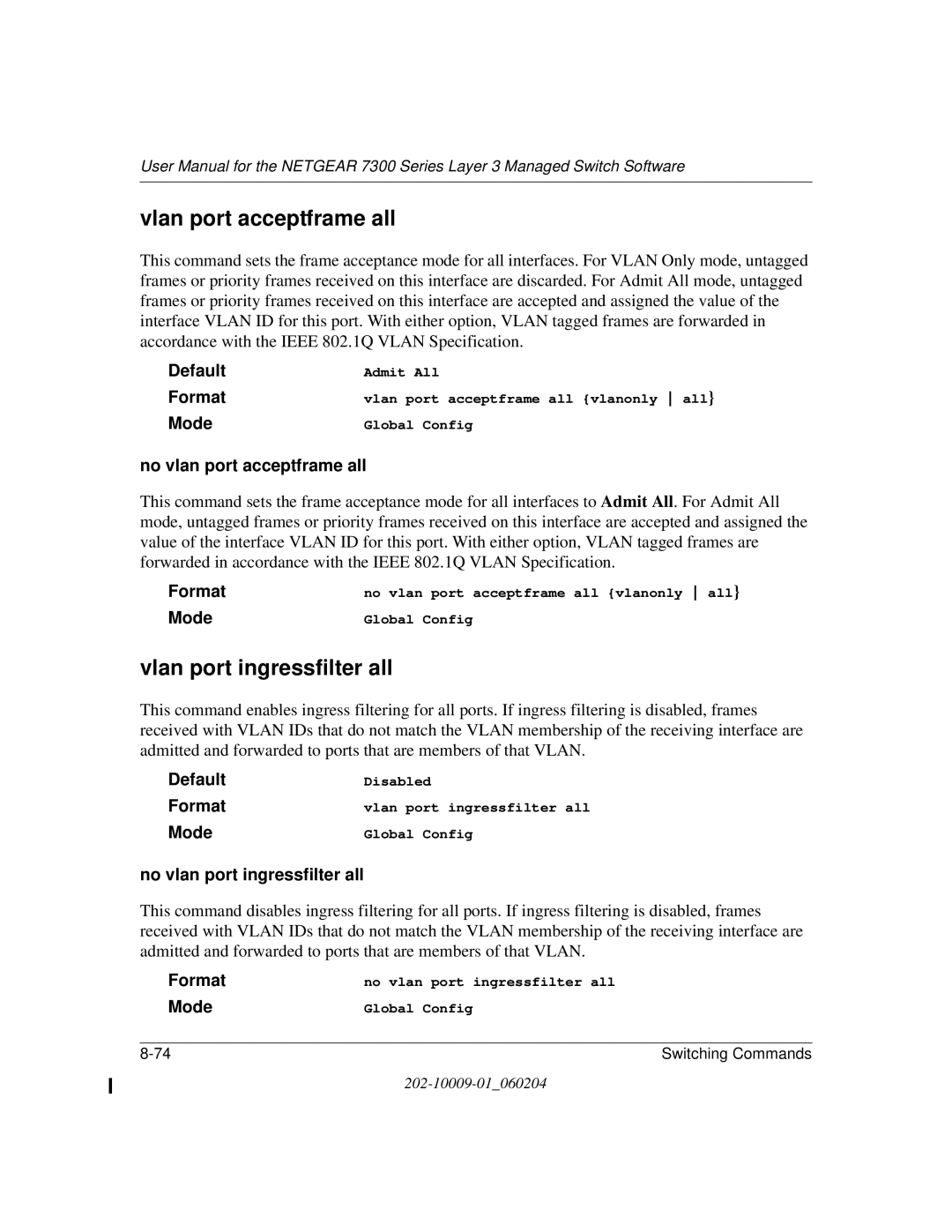 NETGEAR 7300 Series user manual Vlan port acceptframe all, Vlan port ingressfilter all, No vlan port acceptframe all 