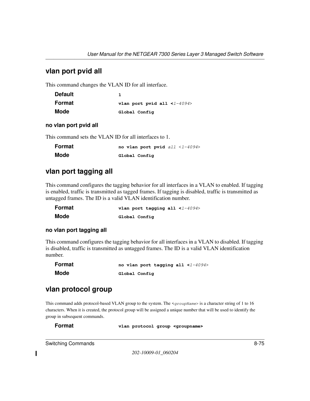 NETGEAR 7300 Series user manual Vlan port pvid all, Vlan port tagging all, Vlan protocol group, No vlan port pvid all 