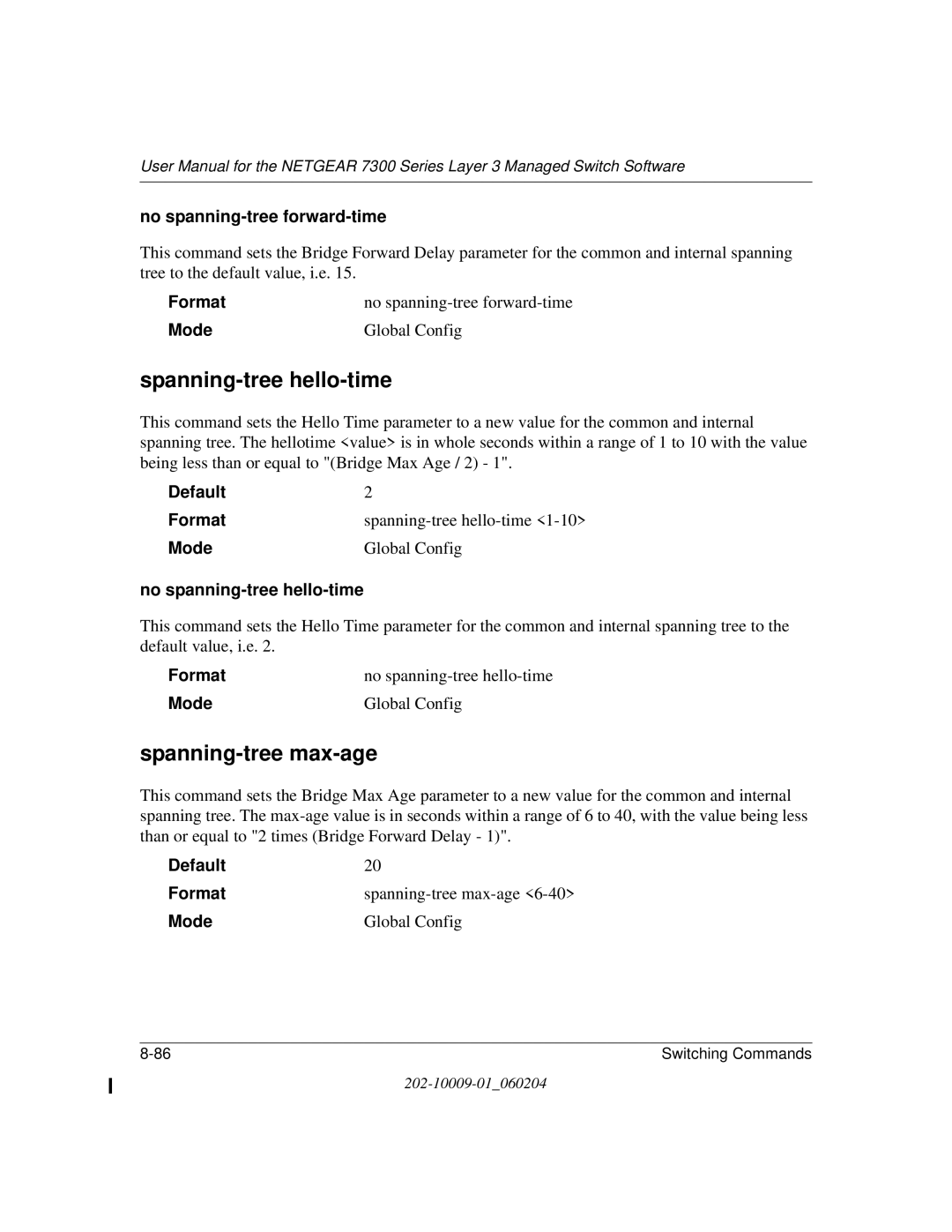 NETGEAR 7300 Series user manual Spanning-tree hello-time, Spanning-tree max-age, No spanning-tree forward-time 