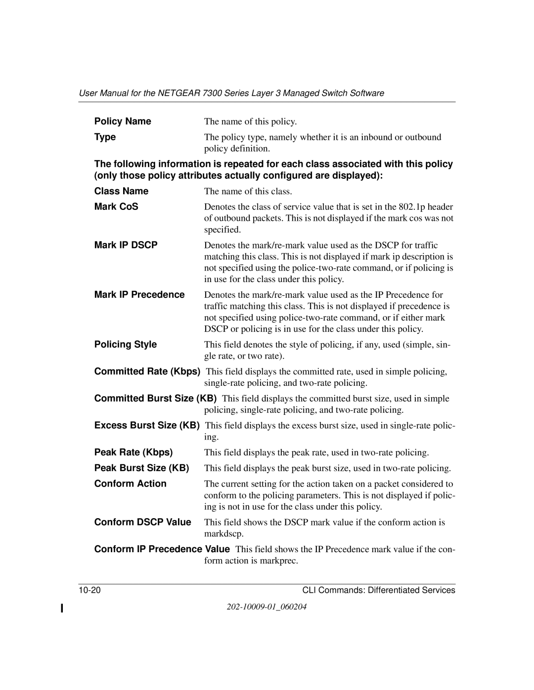 NETGEAR 7300 Series user manual Policy Name, Mark CoS, Mark IP Dscp, Mark IP Precedence, Policing Style, Peak Rate Kbps 