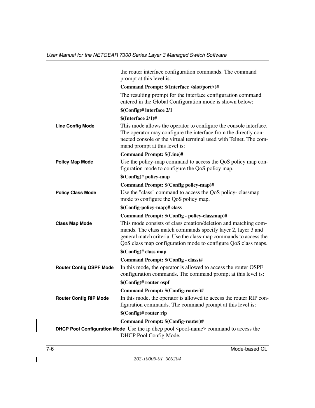 NETGEAR 7300 Series user manual Figuration mode to configure the QoS policy map 