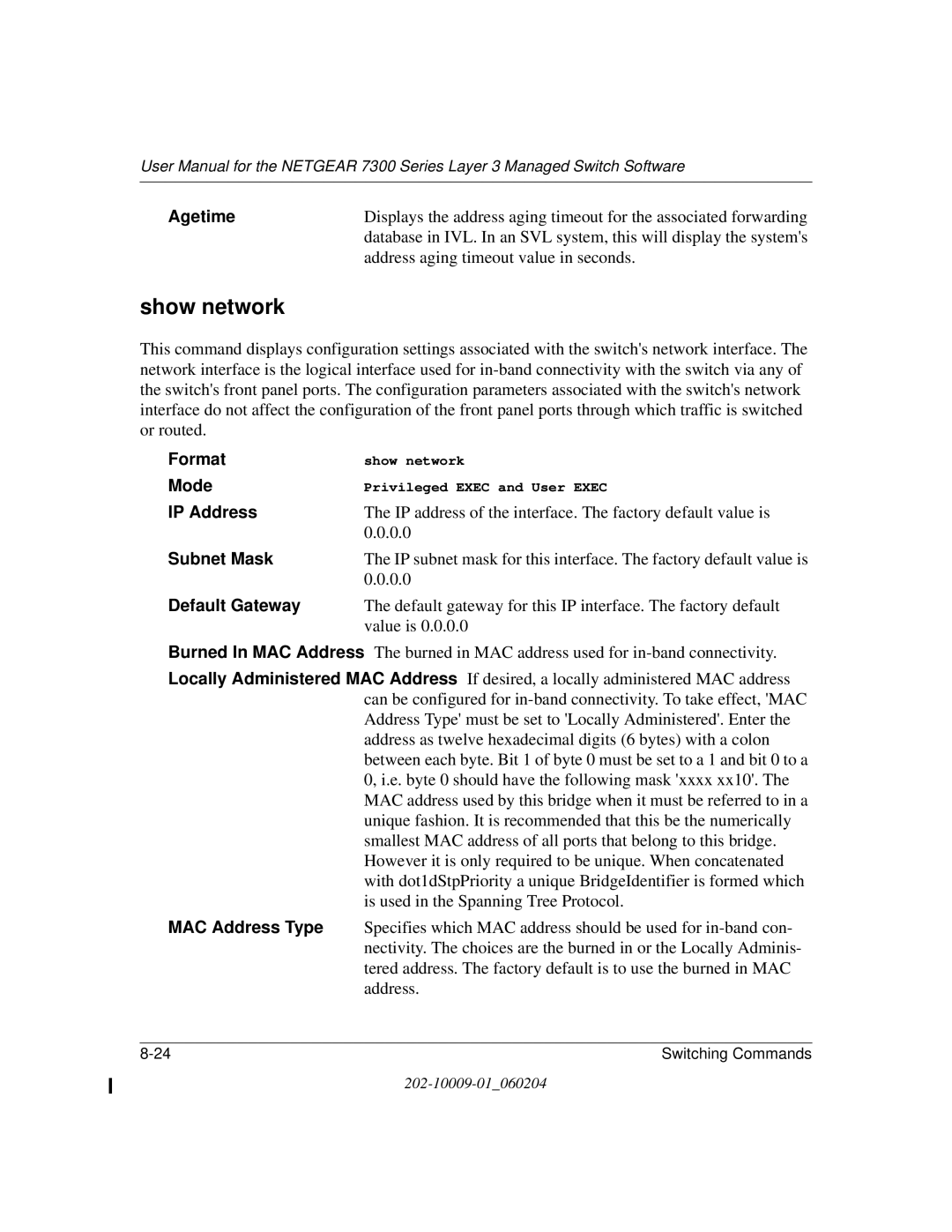 NETGEAR 7300 Series user manual Show network, Agetime, Subnet Mask, Default Gateway 