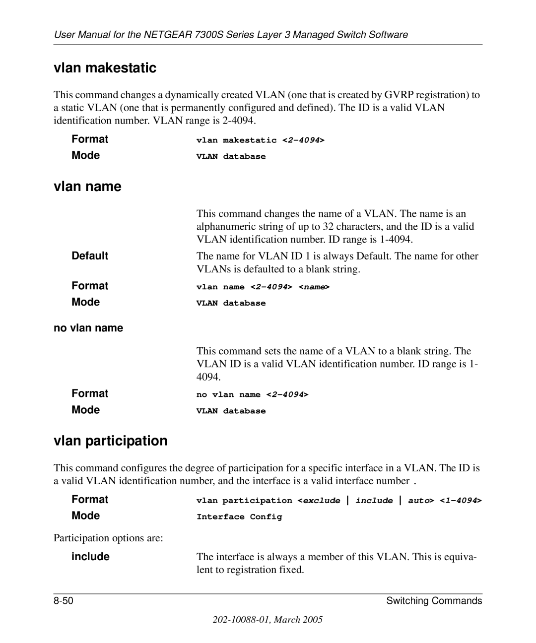 NETGEAR 7300S manual Vlan makestatic, Vlan name, Vlan participation, No vlan name, Include 