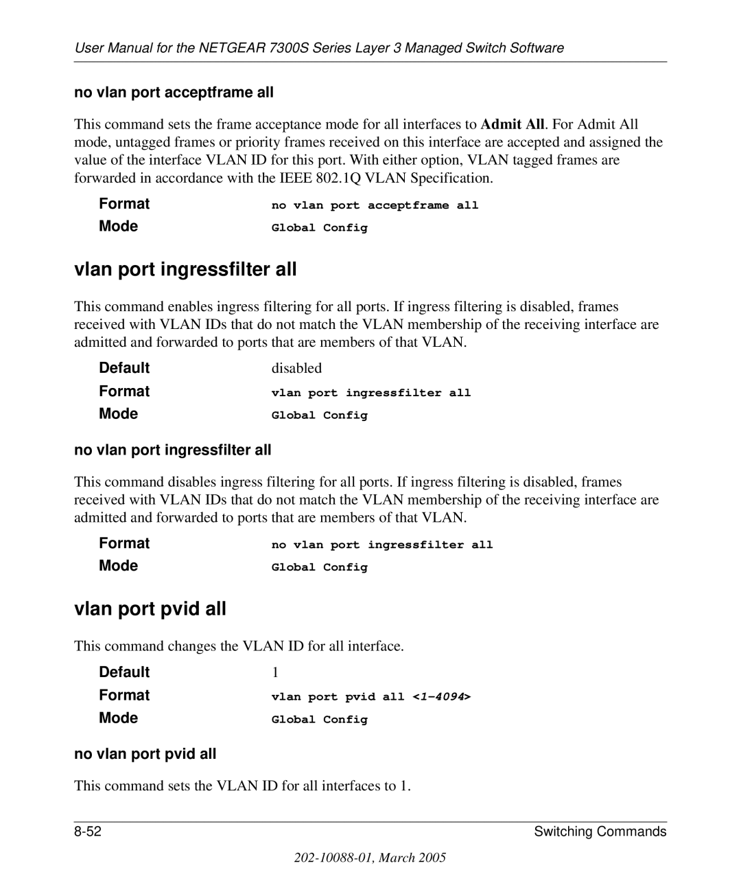 NETGEAR 7300S manual Vlan port ingressfilter all, Vlan port pvid all, No vlan port acceptframe all, No vlan port pvid all 