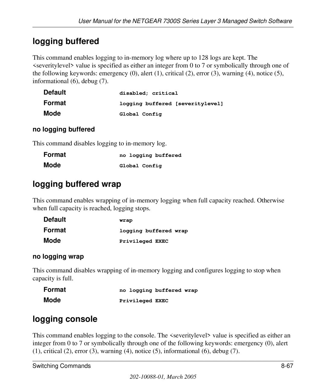 NETGEAR 7300S manual Logging buffered wrap, Logging console, No logging buffered, No logging wrap 