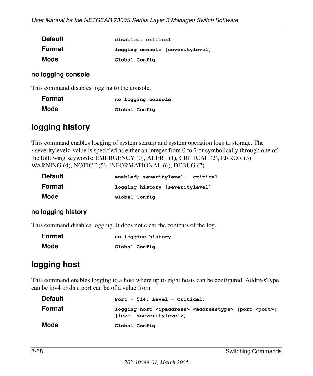 NETGEAR 7300S manual Logging history, Logging host, No logging console, No logging history 