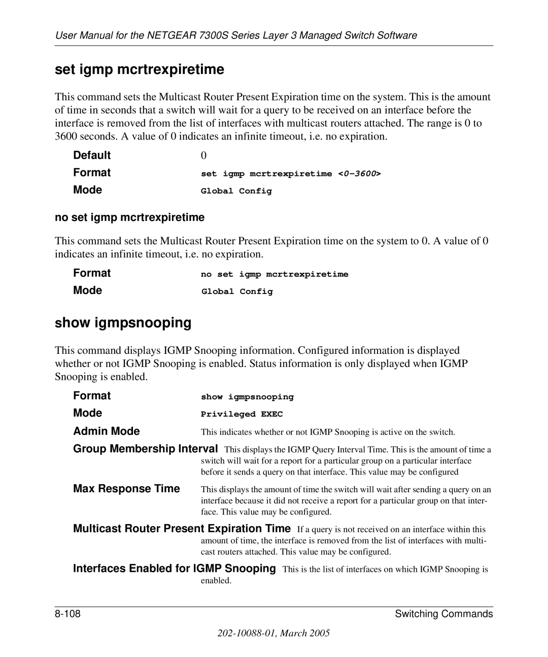 NETGEAR 7300S manual Set igmp mcrtrexpiretime, Show igmpsnooping, No set igmp mcrtrexpiretime, Format Mode Admin Mode 